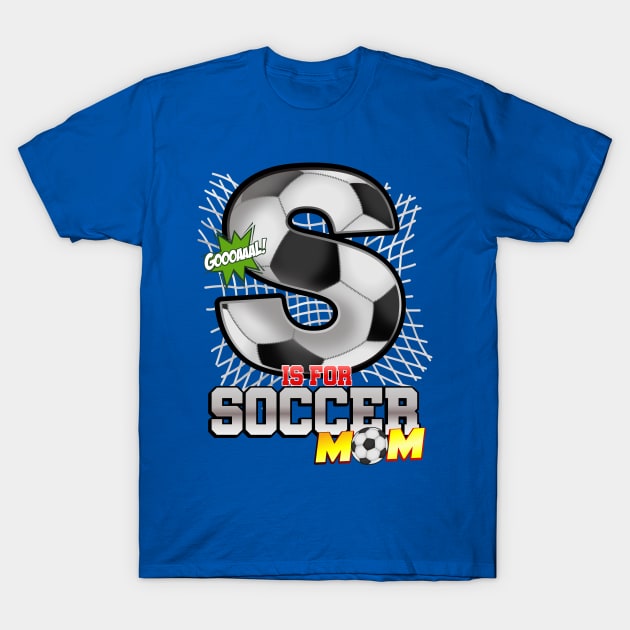 S is for SOCCER mom T-Shirt by Cheer Tees